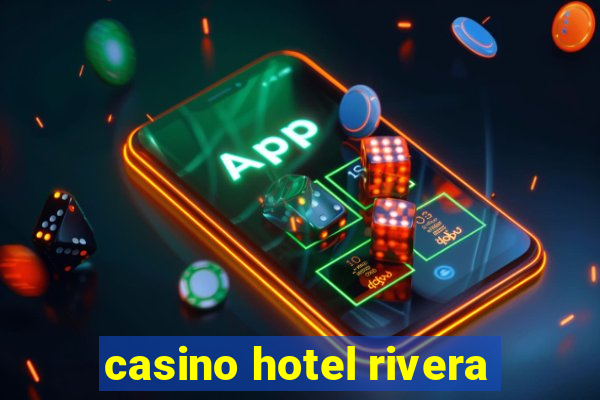 casino hotel rivera