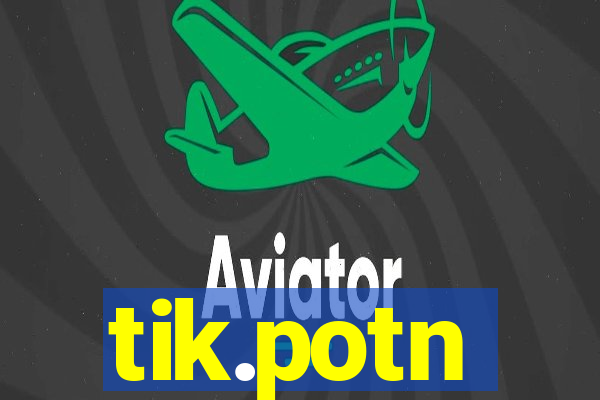 tik.potn