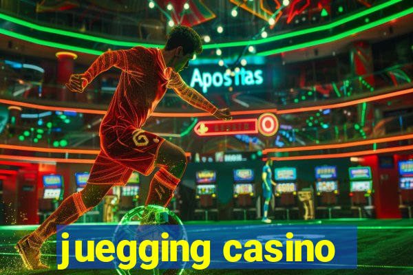 juegging casino