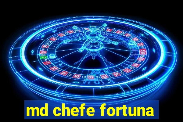 md chefe fortuna