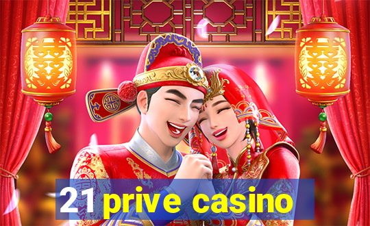 21 prive casino