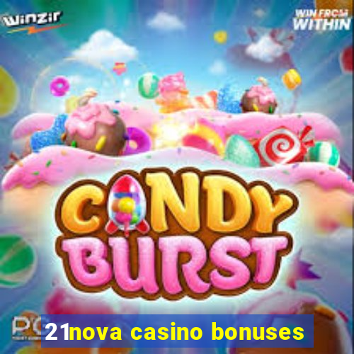 21nova casino bonuses