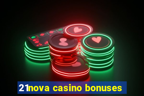 21nova casino bonuses