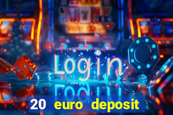 20 euro deposit casino ireland