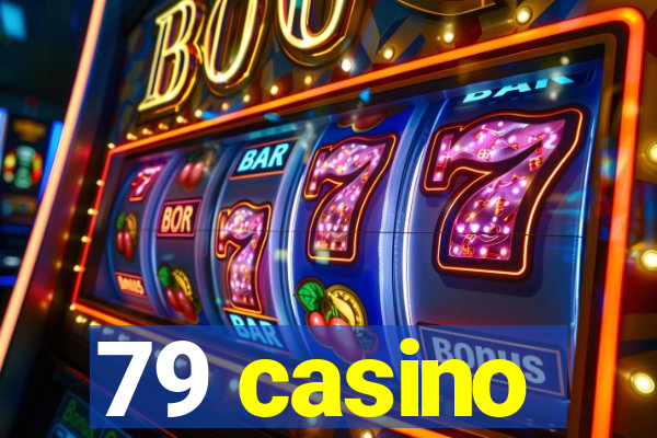 79 casino