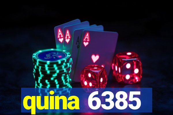 quina 6385