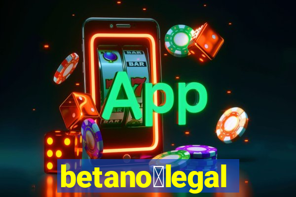 betano茅legal