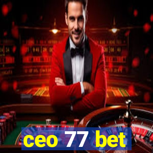 ceo 77 bet