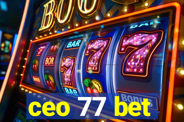 ceo 77 bet