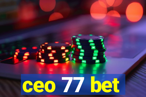 ceo 77 bet