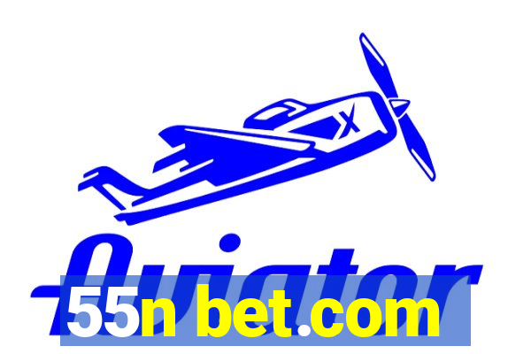 55n bet.com