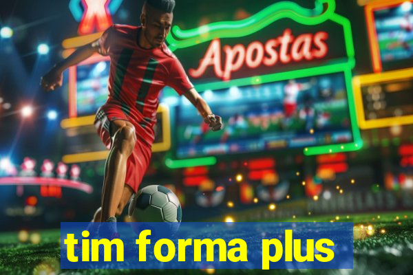 tim forma plus