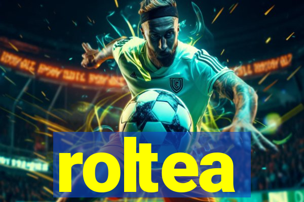 roltea