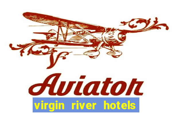 virgin river hotels and casino mesquite nv