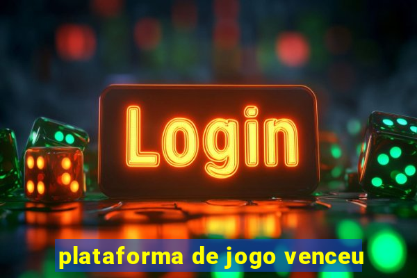 plataforma de jogo venceu