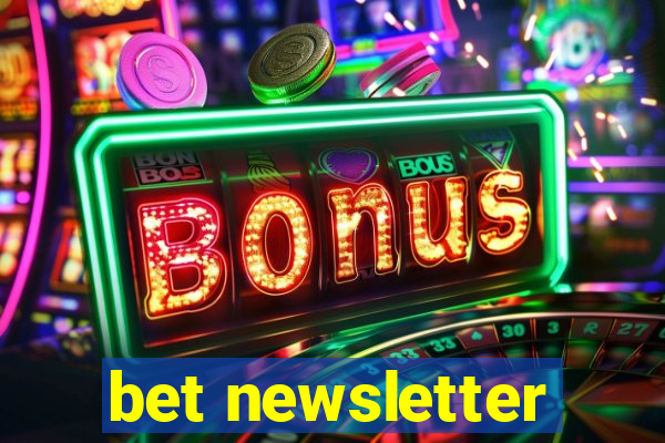 bet newsletter