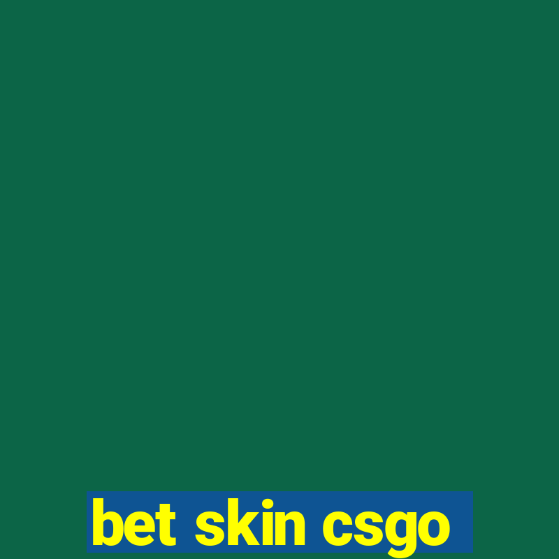 bet skin csgo