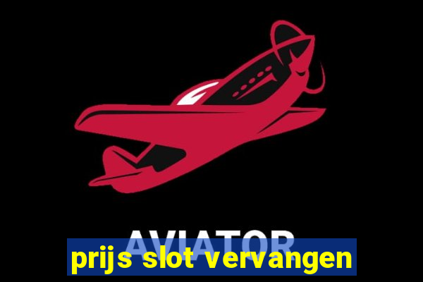 prijs slot vervangen