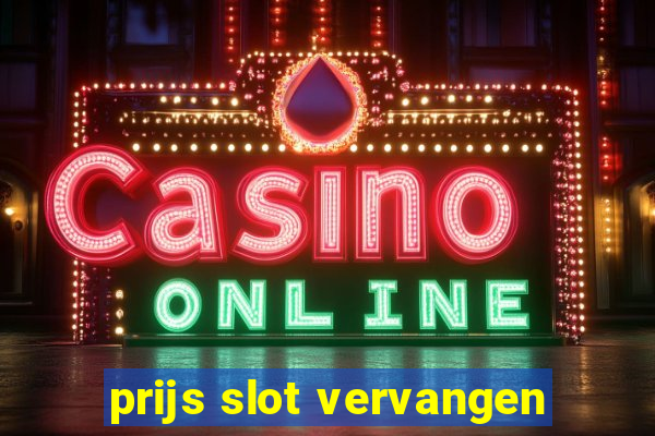 prijs slot vervangen