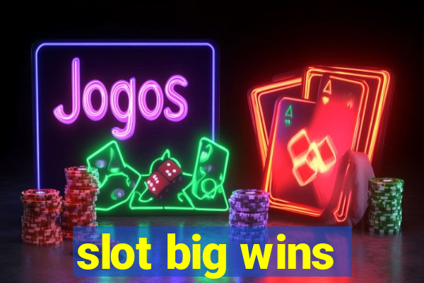 slot big wins