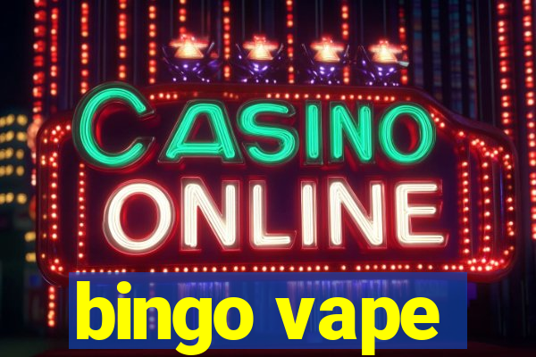 bingo vape