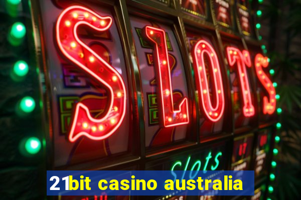 21bit casino australia