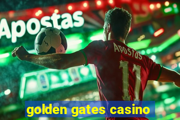 golden gates casino