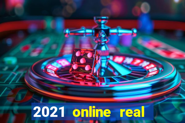 2021 online real money casinos