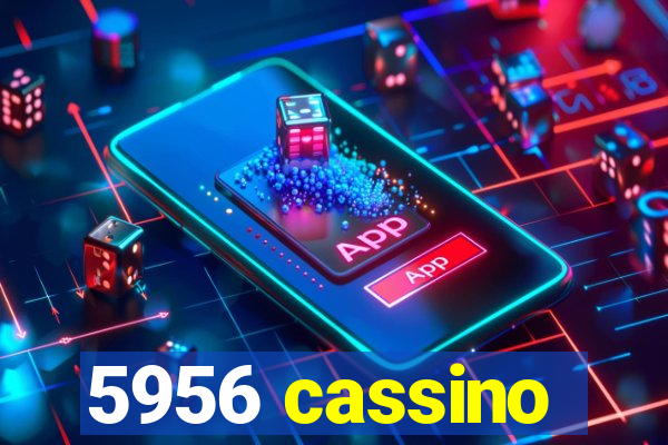 5956 cassino