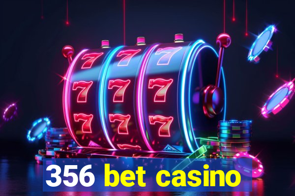 356 bet casino