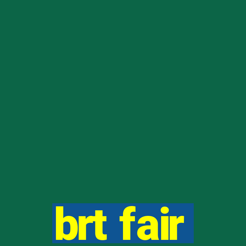 brt fair