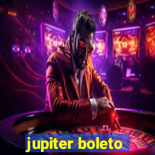 jupiter boleto