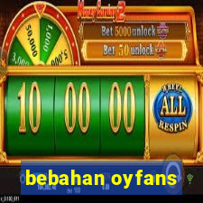 bebahan oyfans