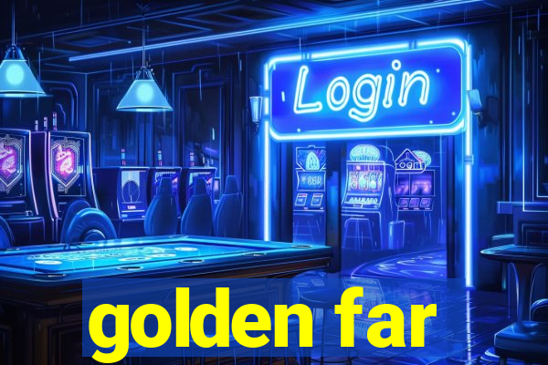 golden far