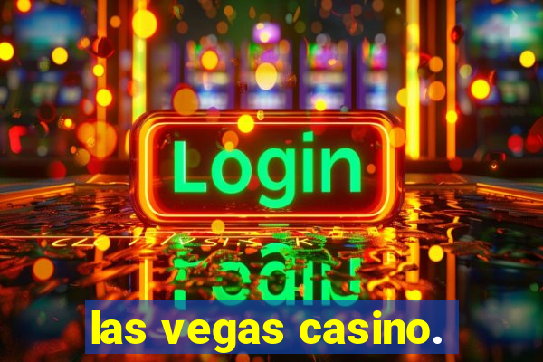 las vegas casino.