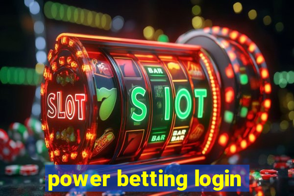 power betting login