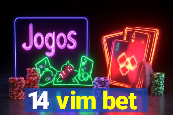 14 vim bet