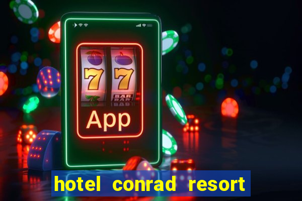 hotel conrad resort & casino