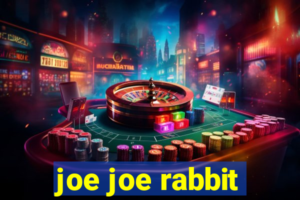 joe joe rabbit