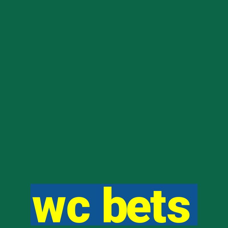 wc bets