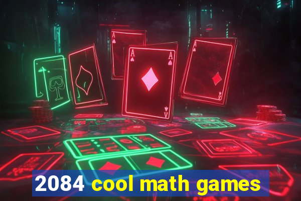 2084 cool math games