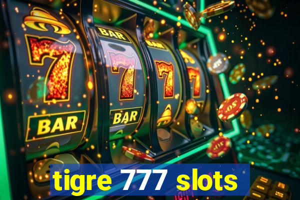 tigre 777 slots