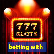 betting with