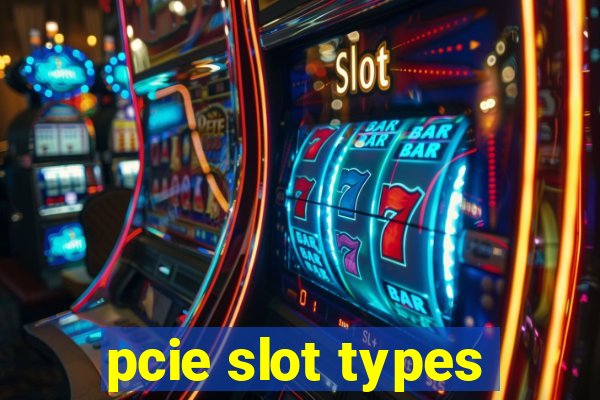 pcie slot types