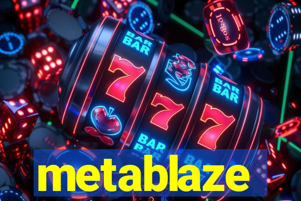 metablaze