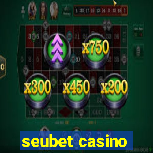 seubet casino