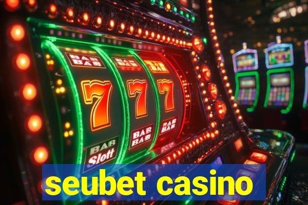 seubet casino