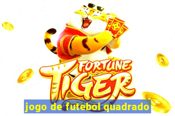 jogo de futebol quadrado