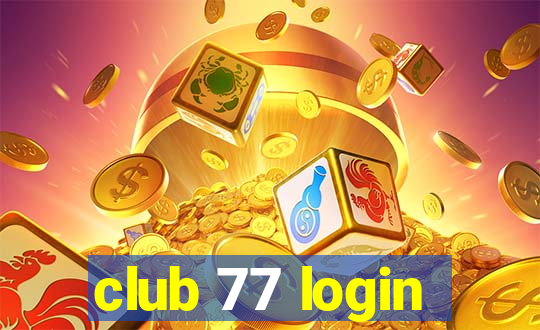 club 77 login