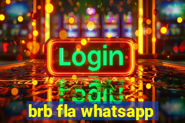 brb fla whatsapp